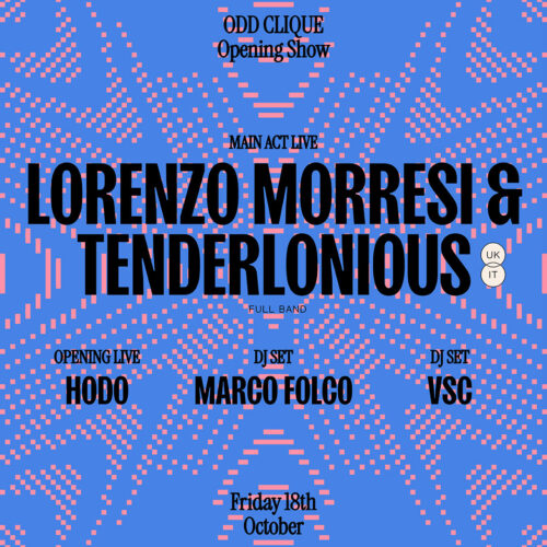 ODD CLIQUE OPENING SHOW  | LORENZO MORRESI & TENDERLONIOUS live