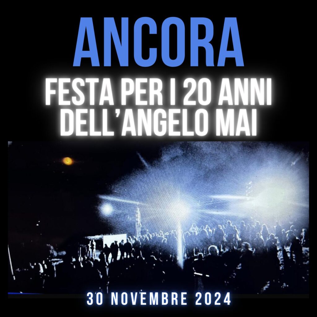 ANCORA | FESTA PER I 20 ANNI DELL’ANGELO MAI